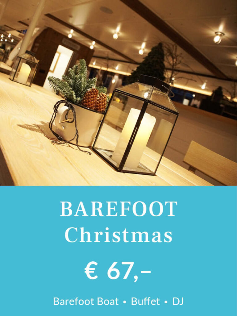Barefoot Christmas Schifffahrt inklusive Buffet und DJ für 67 Euro pro Person. Für mehr Infos oder eine Buchung bitte hier klicken.